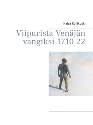 cover image of Viipurista Venäjän vangiksi 1710-22